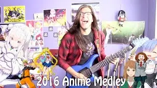 2016 Anime Medley - MrLopez2112