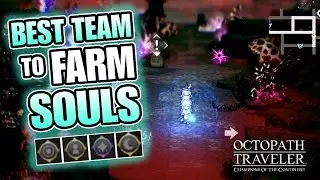 BEST TEAM TO FARM SOULS in 5 MINUTES | OCTOPATH TRAVELER COTC