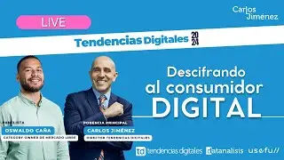 [LIVE] Tendencias Digitales 2024: Descifrando al consumidor digital con Oswaldo Caña | T7 EP139