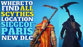 How To Get All Scythes in VALHALLA Siege Of Paris DLC, All Scythes Location