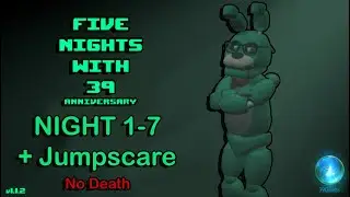 Five Night With 39:Anniversary V.1.1.2: Full Playthrough No Death + Jumpscare