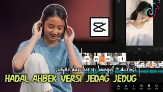CARA EDIT VIDEO TIKTOK HADAL AHBEK JEDAG JEDUG | CapCut