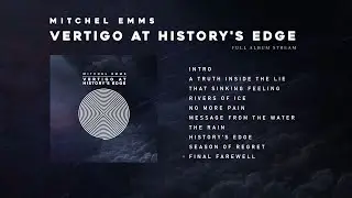 Mitchel Emms | 'Vertigo At History's Edge' - [FULL ALBUM STREAM]
