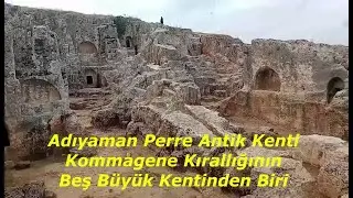 Adıyaman Perre Antik Kenti. Kommagene krallığı'nda 5 Büyük Kentten Biri