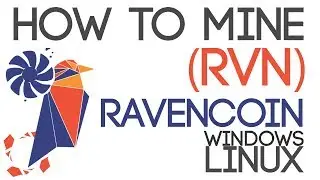 How To Mine Ravencoin (RVN) on AMD/NVidia GPU's