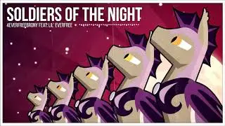 4everfreebrony - Soldiers of The Night (cover feat. Lil' Everfree) 1hour
