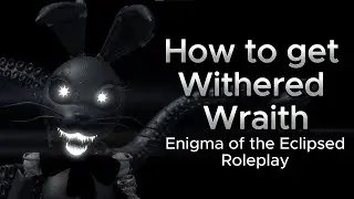 How to get Withered Wraith - Enigma of the Eclipsed RP #fnaf #fnafgameplay #games #fivenightatfreddy