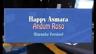 Happy Asmara - Andum Roso (KARAOKE TANPA VOCAL)
