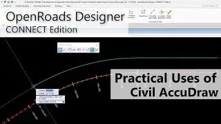 Practical Uses of Civil AccuDraw in OpenRoads Designer CONNECT Edition