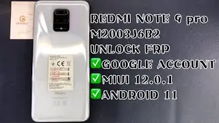 REDMI NOTE 9 pro/M2003J6B2 UNLOCK FRP｜MIUI 12.0.1｜ANDROID 11｜GOOGLE ACCOUNT