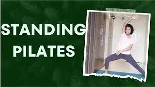 Standing Pilates - part 1 @yogawithkankana