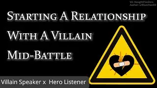 Starting A Relationship With A Villain Mid-Battle [M4A] [Enemies to Lovers] [Awkward] [Pt2]