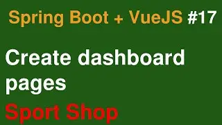 #17 - Create the dashboard page - A-Z Sport Shop Website Spring Boot + VueJS