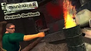 Project Darkhunt - Manhunt 2 at its Hardest, Prettiest, and Glitchiest