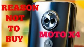 REASON NOT TO BUY MOTO X4 |WATCH BEFORE BUY|