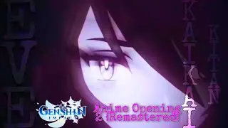 Genshin Impact Anime Opening 2  [Remastered] •KaiKai Kitan•