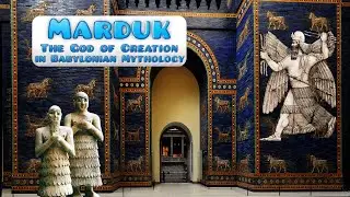 Marduk the God of creation in Babylonian Mythology
