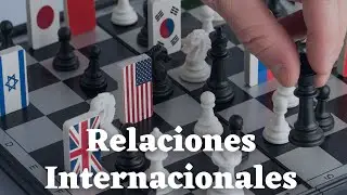 Las RELACIONES INTERNACIONALES - Definición