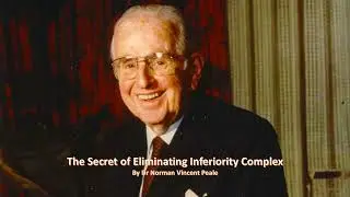 The Secret of Eliminating Inferiority Complex by Dr Norman Vincent Peale