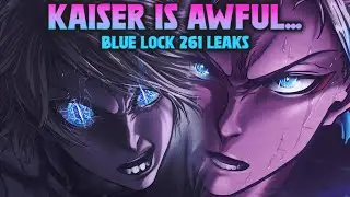 The TRUE NATURE of Michael Kaiser | Blue Lock 261 Leaks | Blue Lock Manga Overview