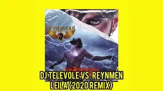 DJ TELEVOLE vs. Reynmen - Leila (2020 REMIX)