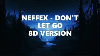 NEFFEX - DON'T LET GO | 8D AUDIO | 8D VERSION | 8D POINT