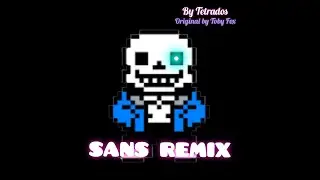 Sans remix|Remix by Tetrados.