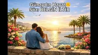 Günaydın Hayat🌞söz:BELGİN İLTİR 