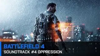 Battlefield 4: Soundtrack #4 Oppression