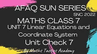 Afaq Sun Series Maths Class 7 SNC 2022|Unit 7 Linear Equations & Coordinate System Unit Check 7