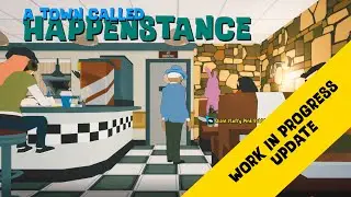 A Town Called Happenstance - Update #13