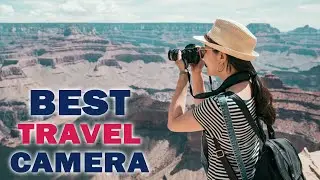 Best Travel Camera 2022: The finest cameras for your adventures!