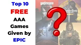 Top 10 FREE Games Given by EPIC AAA