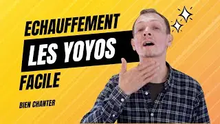Echauffement vocal facile : Les Yoyos - Bien Chanter