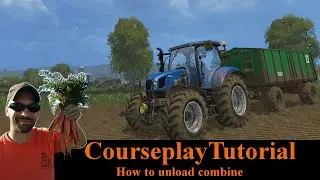 Courseplay Tutorial - How to unload a combine - Farming Simulator 15