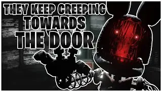 FNaF Animation | THEY KEEP CREEPING TOWARDS THE DOOR (SHORT)
