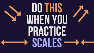 Do You Struggle to Learn Your Scales? Try This!
