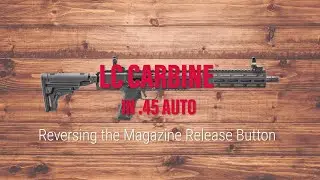 Ruger® LC Carbine™ 45 Auto Reversing the Magazine Release Button Tech Tips
