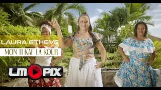 Mon ti kaf la kour - Laura ETHEVE [ Clip Officiel ] #LMPix #4k