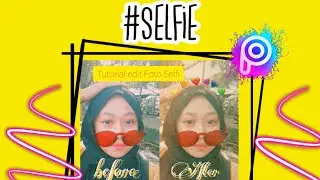 Tutorial Edit Foto Selfie
