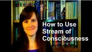 How to Use Stream of Consciousness