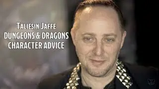 Critical Role's Taliesin Jaffe D&D Character Advice