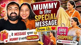 Special Message For Mummy || Shopping for special occasion