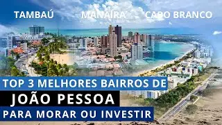 NÃO COMETA ERROS: VEJA QUAIS MELHORES BAIRROS PARA MORAR OU INVESTIR EM JOÃO PESSOA.