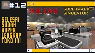 Lengkap Sudah Semua Produk Supermarket Kita  I Akhirnya Tamat Juga I Supermarket Simulator Indonesia