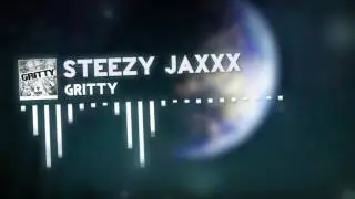 [DUBSTEP] Steezy Jaxxx - Gritty