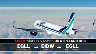 🔴 Airbus A320 UK & Ireland Ops: Heathrow (EGLL) to Dublin (EIWD) Return Service - MSFS 2020