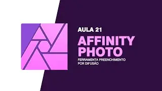 Ferramenta preenchimento por difusão no affinity Photo aula 21