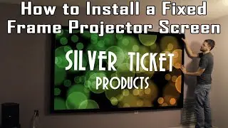 [TiG] Tutorial: How to Install a Fixed Frame Projection Screen - Silver Ticket STR Series