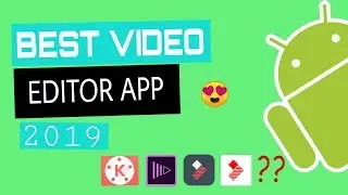 Best Video Editor for Android 2019 || Editing softwares for android